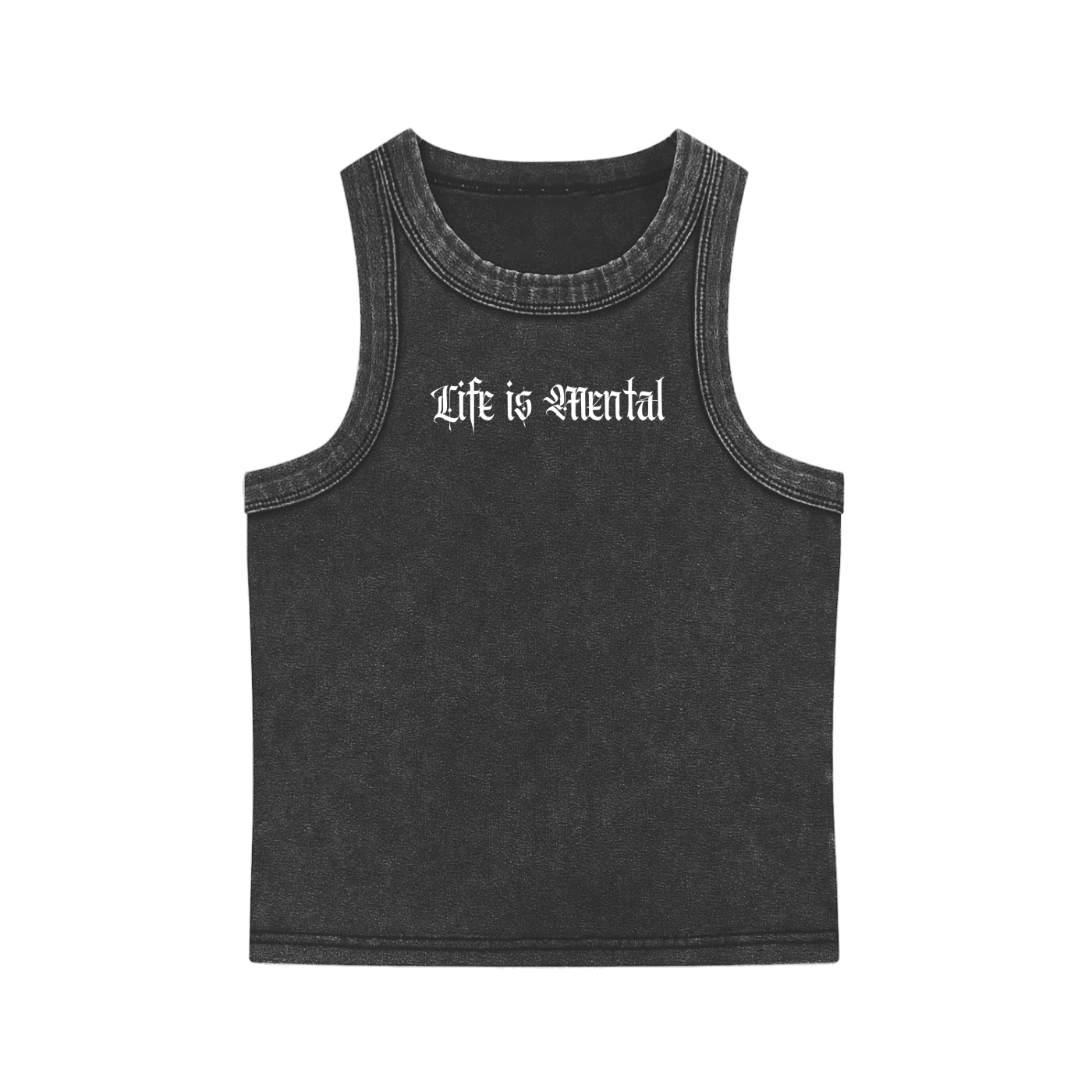 Life is Mental Snow Washed Tank Top