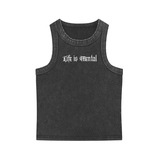 Life is Mental Snow Washed Tank Top