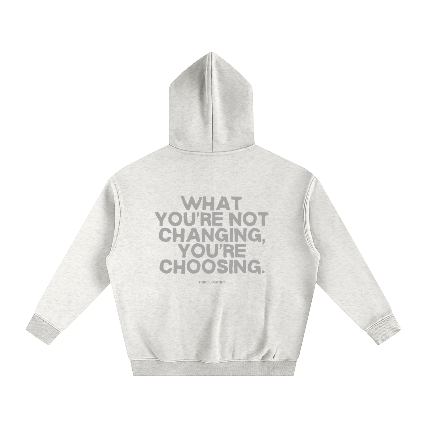 hoodie,oversized hoodie,what your not changing,motivational clothing,third journey,graphic hoodie,fleece hoodie,oversize hoodie,spiritual gangster,spiritual clothing