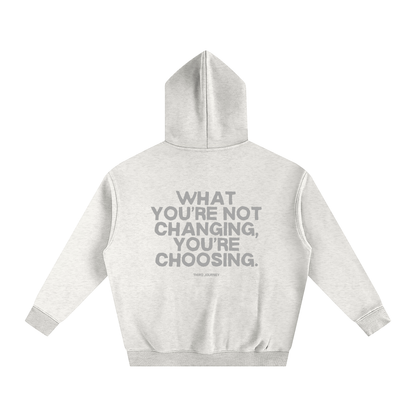 hoodie,oversized hoodie,what your not changing,motivational clothing,third journey,graphic hoodie,fleece hoodie,oversize hoodie,spiritual gangster,spiritual clothing