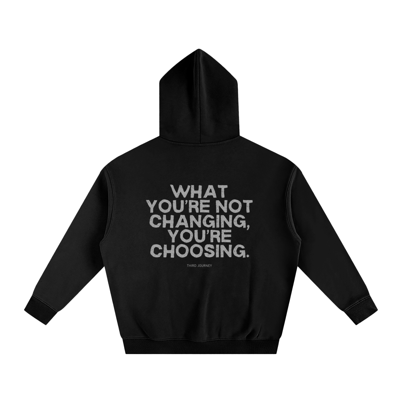 hoodie,oversized hoodie,what your not changing,motivational clothing,third journey,graphic hoodie,fleece hoodie,oversize hoodie,spiritual gangster,spiritual clothing