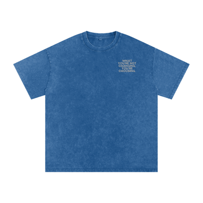 What You’re Not Changing Acid Wash T-Shirt