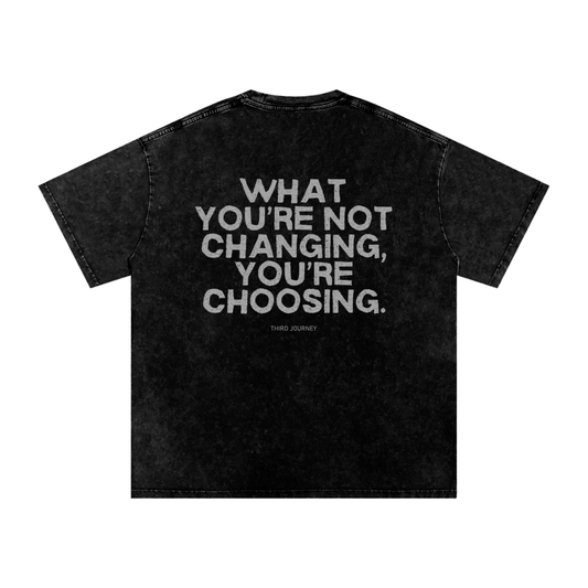 What You’re Not Changing Acid Wash T-Shirt